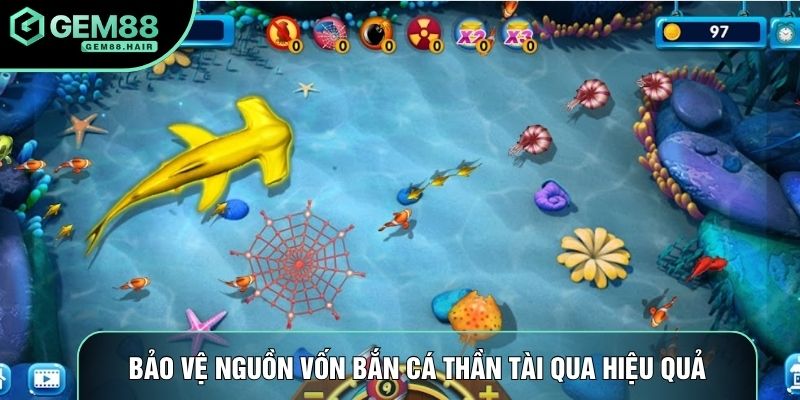 Bảo vệ nguồn vốn bắn cá thần tài qua hiệu quả
