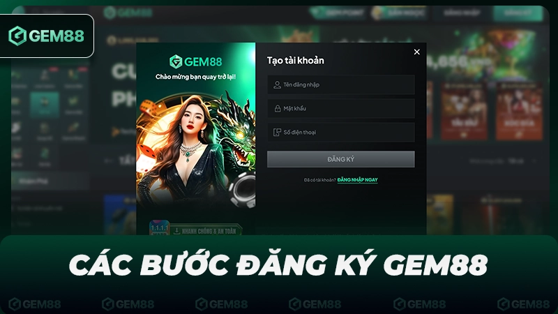 Các bước đơn giản để đăng ký tài khoản Gem88