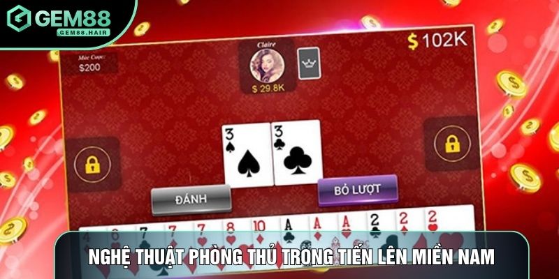 Nghệ thuật phòng thủ trong tiến lên miền Nam