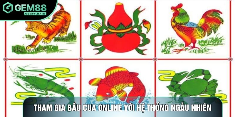 Tham gia bầu cua online với hệ thống ngẫu nhiên