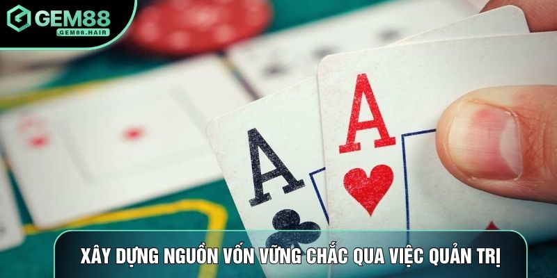 Xây dựng nguồn vốn vững chắc qua việc quản trị